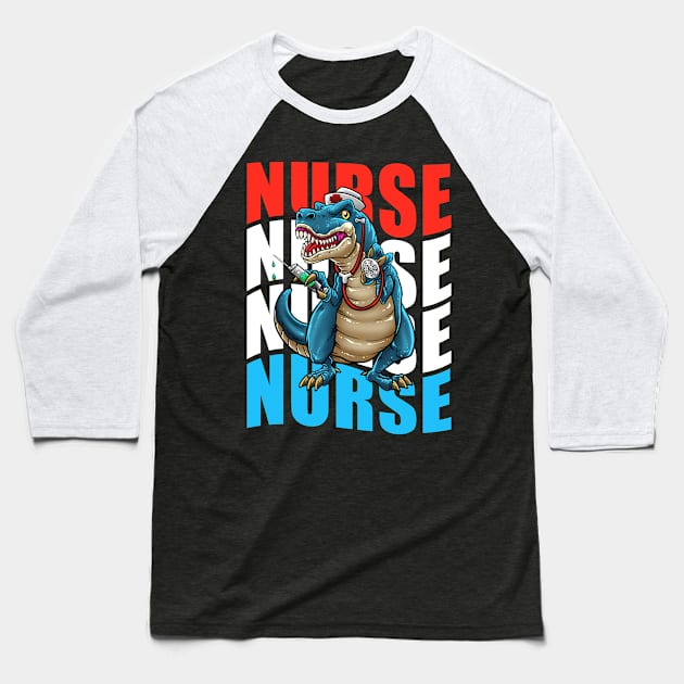 Nurse RN T-Rex Baseball T-Shirt by BDAZ